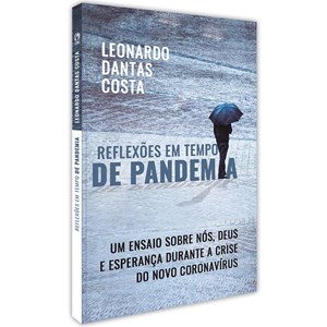 Reflexões em Tempo de Pandêmia | Leonardo Dantas Costa