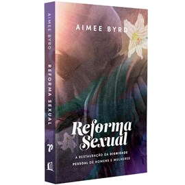 Reforma Sexual | Aimee Byrd