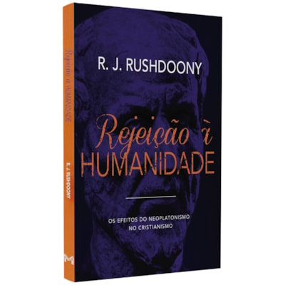 Rejeição à Humanidade | R. J. Rushdoony