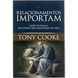 Relacionamentos Importam | Tony Cooke
