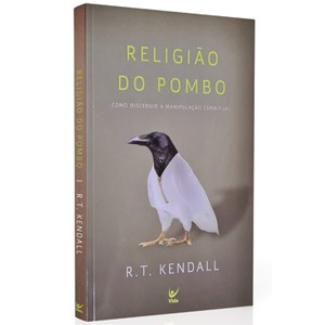 Religião do Pombo | R. T. Kendall