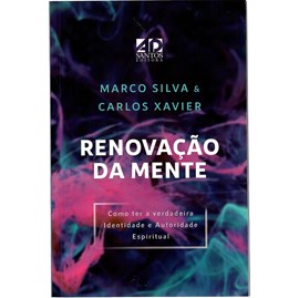 Renovação da Mente | Marcos Silva e Carlos Xavier