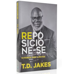 Reposicione-se | T. D. Jakes