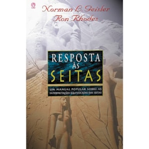 Resposta às Seitas | Norman L. Geisler e Ron Rhodes