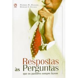 Respostas às Perguntas Que os Pastores Sempre Fazem | Warren W. Wiersibe e Howard F. Sugden