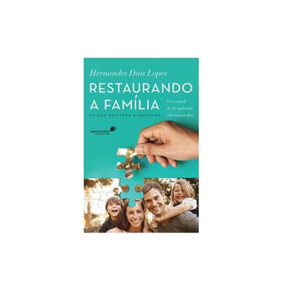 Restaurando a Família | Hernandes Dias Lopes