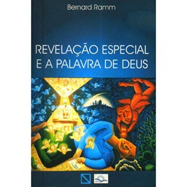 Revelação Especial e a Palavra de Deus | Bernard Ramm