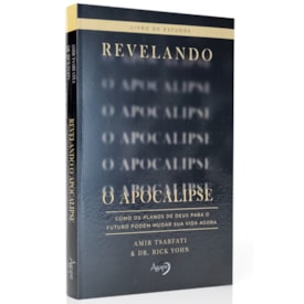 Revelando o Apocalipse | Livro de Estudo | Amir Tsarfati e Dr. Rick Yohn