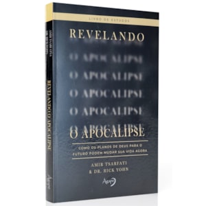 Revelando o Apocalipse | Livro de Estudo | Amir Tsarfati e Dr. Rick Yohn
