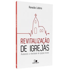 Revitalização de Igrejas | Ronaldo Lidório