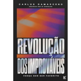Revolução dos Improváveis | Carlos Damasceno