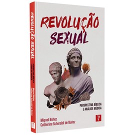 Revolucao Sexual | Miguel Núñez e Catherine Scheraldi de Núñez