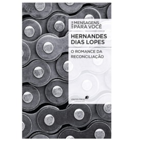 Romance da Reconciliação | Hernandes Dias Lopes