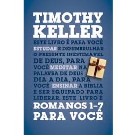 Romanos 1-7 para você | Timothy Keller