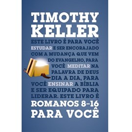 Romanos 8-16 para você | Timothy Keller
