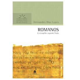 Romanos | Comentários Expositivo | Hernandes Dias Lopes