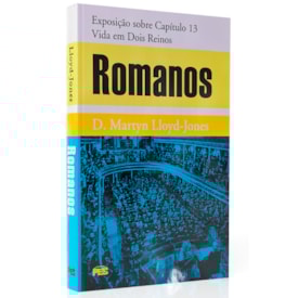 Romanos | Vida em Dois Reinos | D. Martyn Lloyd-Jones | Capa Dura
