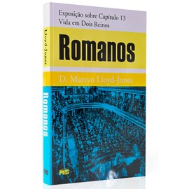 Romanos | Vida em Dois Reinos | D. Martyn Lloyd-Jones | Capa Dura