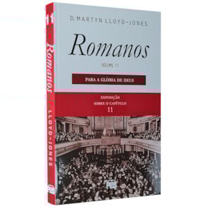 Romanos | Vol. 11 | Para a Glória de Deus | D. Martyn Lloyd-Jones