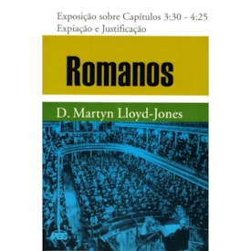 Romanos | Vol. 3 | Expiação e a Justificação | D. Martyn Lloyd-Jones