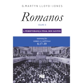 Romanos | Vol. 8 | A Perseverança Final dos Santos
