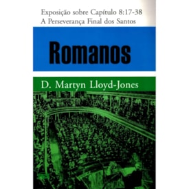 Romanos | Vol. 8 | A Perseverança Final dos Santos
