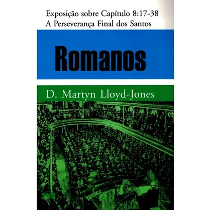 Romanos | Vol. 8 | A Perseverança Final dos Santos