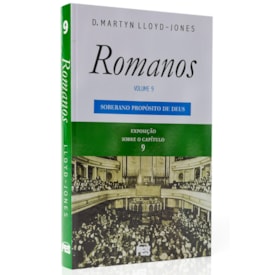 Romanos | Vol. 9 | O Soberano Propósito de Deus | D. Martyn Lloyd-Jones
