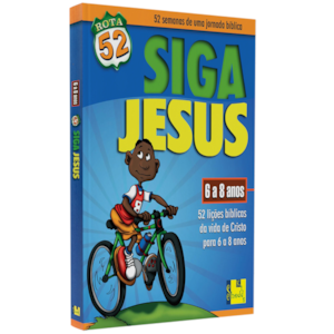 Rota 52 | Siga Jesus | 52 Lições Bíblicas da Vida de Cristo | De 6 a 8 Anos