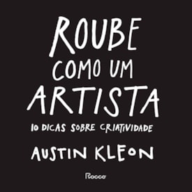 Roube Como Um Artista | Austin Kleon