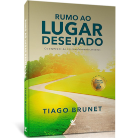 Segunda imagem do produto Rumo ao Lugar Desejado | Tiago Brunet