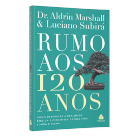 Rumo Aos 120 Anos | Dr. Aldrian Marshal e Luciano Subirá