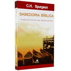 Sabedoria Bíblica | C. H. Spurgeon