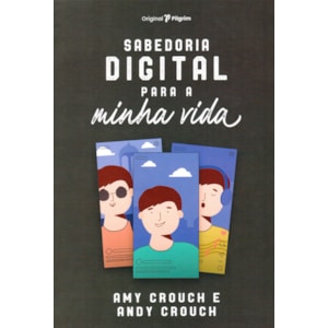 Sabedoria Digital para a Minha Vida | Amy e Andy Crouch