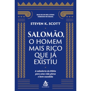 Salomão, o Homem Mais Rico que Já Existiu | Steven K. Scott