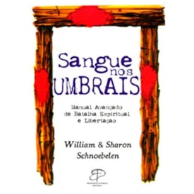 Sangue nos Umbrais | William e Sharon Schnoebelen