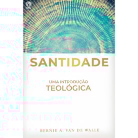 Santidade | Bernie A. VAN de Walle