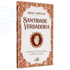 Santidade Verdadeira | Heber Campos Jr