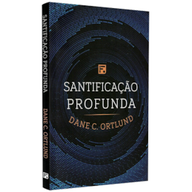 Segunda imagem do produto Santificação Profunda | Dane C. Ortlund