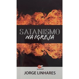 Satanismo na Igreja | Jorge Linhares