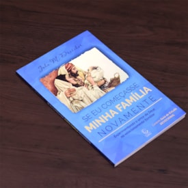 Segunda imagem do produto Se Eu Começasse Minha Família Novamente
                                 | John M. Drescher