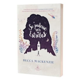 Segunda imagem do produto Se Eu Pudesse Ver as Estrelas | Becca Mackenzie
