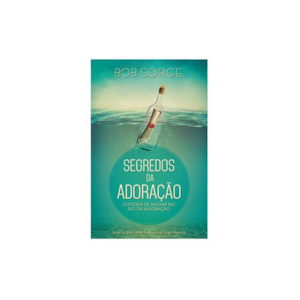 Segunda imagem do produto Segredos da Adoração | Bob Sorge