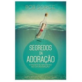 Segredos da Adoração | Bob Sorge