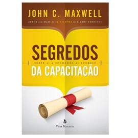 Segredos da Capacitação | John C. Maxwell