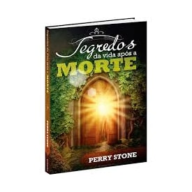 Segredos Da Vida Após A Morte | Perry Stone