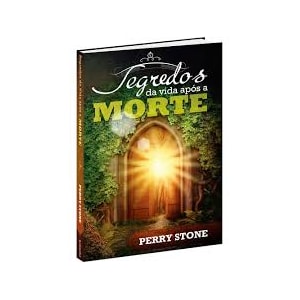 Segredos Da Vida Após A Morte | Perry Stone
