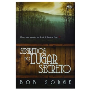 Segredos do Lugar Secreto | Bob Sorge