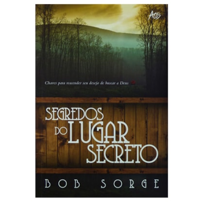 Segredos do Lugar Secreto | Bob Sorge