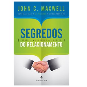 Segredos do Relacionamento | John C. Maxwell